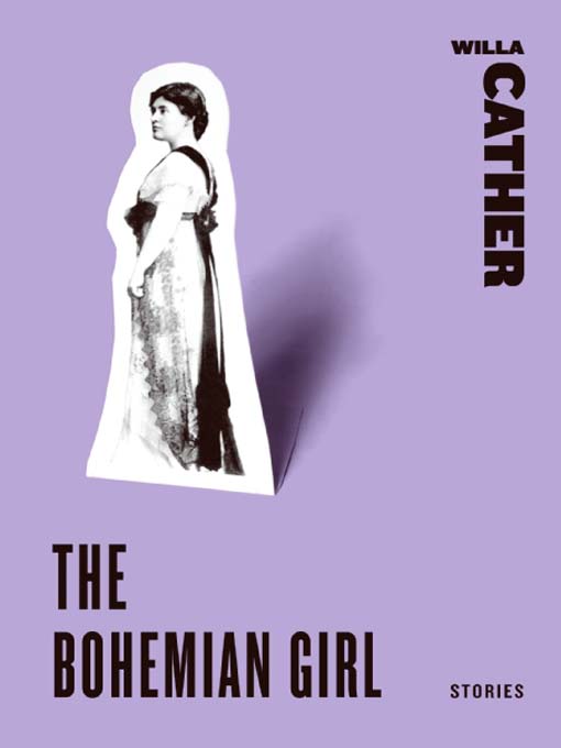 Title details for The Bohemian Girl by Willa Cather - Available